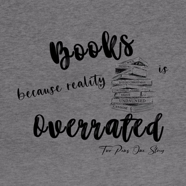 Books because reality is Overrated by Authors Crystal Daniels and Sandy Alvarez